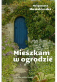 Mieszkam w ogrodzie