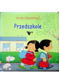 To nic strasznego Przedszkole