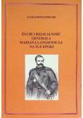 Życie i działalność generała Mariana Langiewicza na tle epoki
