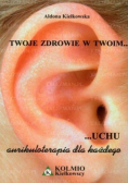 Twoje zdrowie w twoim uchu