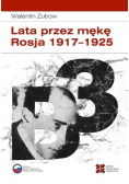 Lata przez mękę Rosja 1917-1925