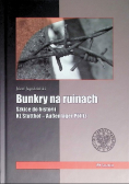Bunkry na ruinach Szkice do historii