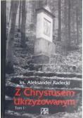 Z Chrystusem Ukrzyżowanym tom I