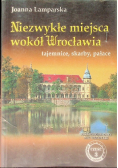 Niezwykłe miejsca wokół Wrocławia