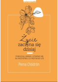 Życie zaczyna się dzisiaj