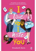 I love you I hate you