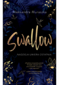 Nadzieja umiera ostatnia. Swallow. Tom 1