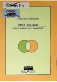 Praca socjalna Aspekty humanistyczne i pedagogiczne