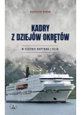 Kadry z dziejów okrętów W służbie Neptuna i Klio Tom 1