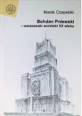 Bohdan Pniewski - warszawski architekt XX wieku