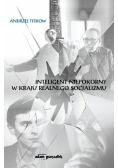 Inteligent niepokorny w kraju realnego socjalizmu