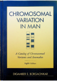 Chromosomal Variation in Man: A Catalog of Chromosomal Variants and Anomalies
