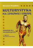 Kulturystyka na zdrowie i urodę