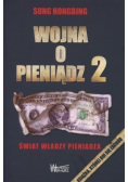 Wojna o pieniądz 2. Świat władzy pieniądza
