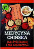 Medycyna Chińska jak żyć długo i nie chorować