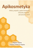 Apikosmetyka Miód, propolis, pyłek kwiatowy, mleczko pszczele, jad pszczeli, wosk