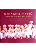 Uwikłane w płeć Kolekcja Joanny i Krzysztofa Madelskich
