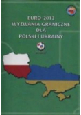 Euro 2012 wyzwania graniczne dla Polski i Ukrainy