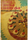 Ciasta ciastka ciasteczka, wypiek domowy