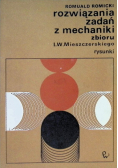 Rozwiązania zadań z mechaniki zbioru Miszczerskiego