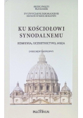 Ku Kościołowi Synodalnemu - Komunia, Uczestnictwo, Misja