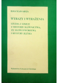 Wyrazy i wyrażenia Studia i szkice z historii słownictwa, ze słowotwórstwa i kultury języka