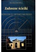 Zaduszne ścieżki Przewodnik po cmentarzu Rakowickim
