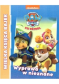 Psi Patrol. Wielka księga bajek. Wprawa w nieznane