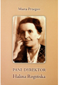 Pani Dyrektor Halina Rogińska