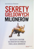 Sekrety giełdowych milionerów Skuteczne strategie na światowych rynkach Forex, akcji, surowców