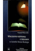 Wieczorne rozmowy z Jezusem w świetle Słowa Bożego