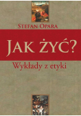 Jak żyć? Wykłady z etyki