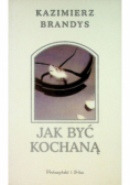 Jak być kochaną