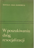 W poszukiwaniu dróg resocjalizacji