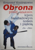 Obrona przed atakiem kijem baseballowym, nożem i pięścią