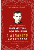 Droga krzyżowa i Męka Pana Jezusa z Wenantym Katarzyńcem