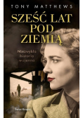 Sześć lat pod ziemią