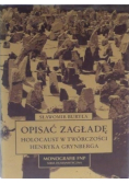 Opisać zagładę : Holocaust w twórczości Henryka Grynberga