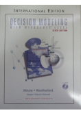 Decision modeling with microsoft excel