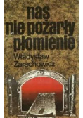 Nas nie pożarły płomienie