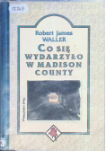 Co się wydarzyło w Madison County