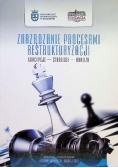 Zarządzanie procesami restrukturyzacji Koncepcje strategie analiza