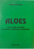 Aloes i inne środki w leczeniu i profilaktyce zdrowotnej