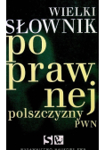 Wielki słownik poprawnej polszczyzny Tom I