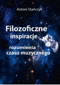 Filozoficzne inspiracje Rozumienia Czasu Muzycznego