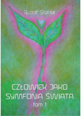 Człowiek jako symfonia świata Tom 1