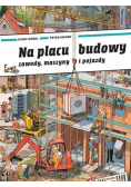 Na placu budowy Zawody, maszyny i pojazdy