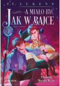 A miało być jak w bajce