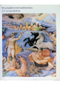 Italian Majolica XV -  XVIII Centuries