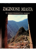 Zaginione miasto.  50 najsłynniejszych odkryć